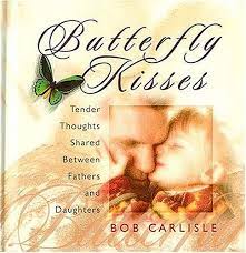 Maybe you would like to learn more about one of these? Butterfly Kisses Bob Carlisle Hardcover 0849953537 Used Book Available For Swap