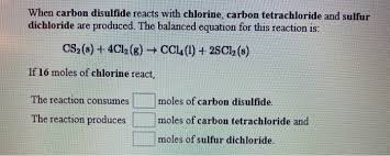 Maybe you would like to learn more about one of these? When Carbon Disulfide Reacts With Chlorine Carbon Chegg Com