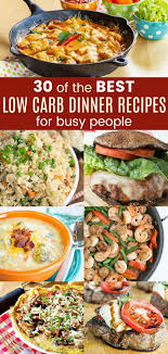 30 Of The Best Low Carb Dinner Recipes For Busy People Quick And Easy Family Friendly Meals That Fit Into Low Carb Dinner Recipes Low Carb Dinner Easy Meals
