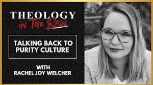 Talking Back to Purity Culture: Rachel Joy Welcher
