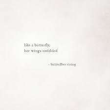 Like A Butterfly Her Wings Unfolded Butterflies Rising Short Meaningful Quotes Caption Quotes Bio Quotes