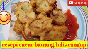 Cucur bawang yang bila dimakan rasa ranggup di luar dan lembut isinya di dalam. Resepi Cucur Bawang Bilis Yang Mudah Ringkas Dan Rangup Youtube