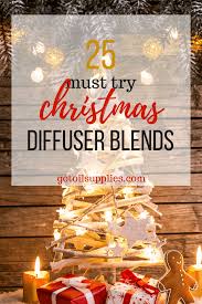 25 Best Christmas Diffuser Blends With Essential Oils Gotoilsupplies