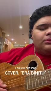Cover of a Fijian Love Song “Era Binitu”