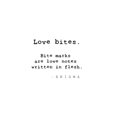 Love Bites Enigmapoetry Poem Poetry Igpoetry Poetryofig Writersofinstagram Igpoets Spilledink Poetryisnotdead Poetscorner
