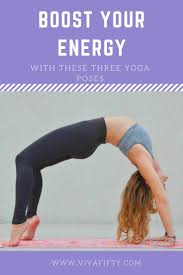 Boost Your Energy With These 3 Yoga Poses Yoga Poses Yoga Asanas Senior Fitness
