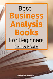 Best Business Analysis Books For Beginners In 2020 Business Analysis Business Analyst Career Business Analyst