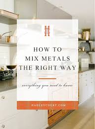 Mixing gold and silver, not to mention all the other metal hues on the market today, can be this goes for all types of metal, not just gold and silver. Learn How To Mix Metals In Your Home Hadley Court