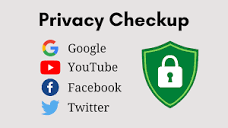 Run a Privacy Checkup on Google, YouTube, Facebook, and Twitter