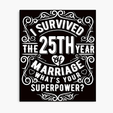 For their 25 years anniversary, they joined their hearts together as one a quarter century ago. Funny Wedding Anniversary Gift 25 Years Wedding Marriage Gift Poster By Essinet Redbubble