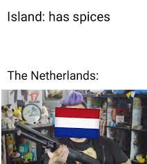 The best netherlands memes and images of may 2021. Dutch Meme Memes