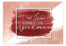 Das Leben Ist Zu Kurz Fur Irgendwann Statement Karte Postkarte Grusskartenwerk