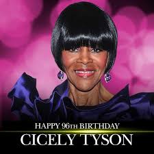 A very happy birthday to Nevisian actress and former fashion model Cicely  Tyson. The legendary actress turns 96 today.