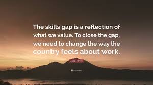 Don't follow your passion, but always bring it with you. Mike Rowe Quote The Skills Gap Is A Reflection Of What We Value To Close The Gap We Need To Change The Way The Country Feels About Wor