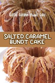 Salted Caramel Bundt Cake Recipe Christmas Desserts Easy New Year S Desserts Vegan Candies