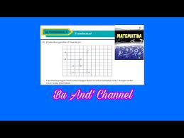 Uji kompetensi bab 4 pkn kelas 9 guru ilmu sosial. Uji Kompetensi 3 No 10 Matematika Kelas 9 Bab 3 Transformasi Youtube