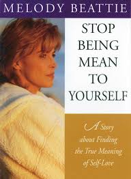Stop Being Mean to Yourself eBook by Melody Beattie