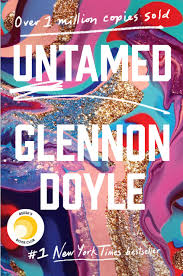 Read 41 reviews from the world's largest community for readers. Untamed Glennon Doyle Glennon Doyle Melton 9781984801258 Amazon Com Books