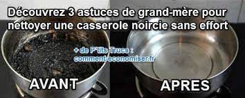 Comment utiliser une casserole ? 3 Astuces De Grand Mere Pour Nettoyer Sans Effort Votre Casserole Noircie Astuces Pour Nettoyer Astuces Nettoyant