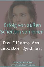 6 Zeichen Warum Du K Ein Hochstapler Bist Und Warum Dich Das Impostor Syndrom In Allen Lebensbereichen Zuruckhalt Selbstbewusstsein Starken Selbstvertrauen Hochstapler