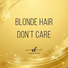 Blonde Hair Don T Care Veronicalafarga Hairbyvero Makeupbyvero In 2020 Hair Captions Hair Quotes Blonde Hair