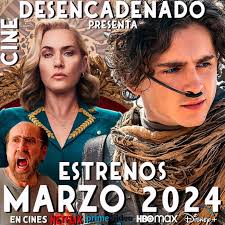 Estrenos Marzo 2024 en cines y plataformas de streaming