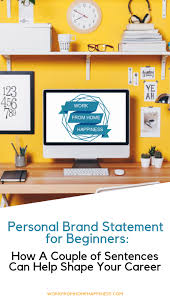 Your personal brand is not just a simple list of skills and dreams you have; Personal Brand Statement How A Couple Of Sentences Can Shape Your Career