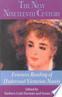 The New Nineteenth Century: Feminist Readings of Underread Victorian  Fiction
