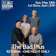 The Bad Plus @ The Jazz Station