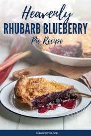 You Ll Love This Rhubarb Blueberry Pie Recipe Video A Side Of Sweet Recipe In 2020 Blueberry Pie Recipes Dessert Recipes Easy Summer Pie Recipes