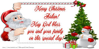 Merry Christmas Aidan! May God bless you and your family