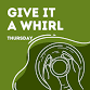 Give It A Whirl – April 9 – 3:00 event image