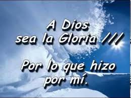 A Dios Sea La Gloria Dios Se Bueno La Gloria