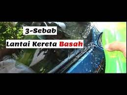 Maybe you would like to learn more about one of these? 3 Sebab Lantai Kereta Basah Proton Gen2 Youtube