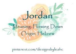 Baby Boy Name Jordan Meaning Flowing Down Origin Hebrew Boy Name Meanings Baby Boy Names Baby Names
