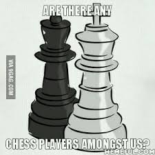 Follow the instructions below and write a blog post. I Myself Play Chess At My Local Club 9gag