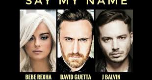 David Guetta Feat Bebe Rexha J Balvin Say My Name Terjemahan Lirik Lagu David Guetta Bebe Rexha J Balvin Say My Name David Guetta Bebe Rexha Say My Name