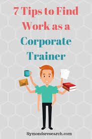 7 Very Useful Ideas For Starting A Business As A Corporate Trainer And Classroom And Workshop Teacher Th Job Search Motivation Jobs For Teens Teaching Advice