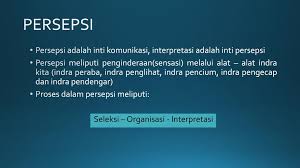 Interpretasi adalah cara pelayanan yang membantu agar sebuah kelompok tertentu bisa tergugah rasa sensitifnya untuk merasakan keindahan alam sekitar, variasi, serta hubungan lingkungan. Persepsi Inti Komunikasi Ppt Download