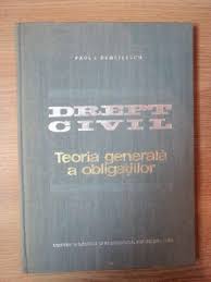 Teoria generală a obligaţiilor capitolul 1 obligaţia civilă 1.1. Drept Civil Teoria Generala A Obligatiilor De Paul I Demetrescu Bucuresti 1966