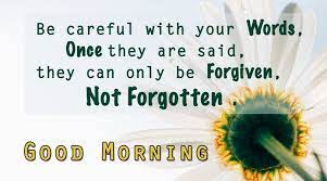Good Morning Be Careful With Your Words Goodmorning Gm Quotes Good Morning Quotes Morning Images Morning Inspirational Quotes Good morning, i hope my words brighten your day. good morning quotes
