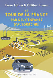 Sunday 4 july 2021 : Amazon Fr Le Tour De La France Par Deux Enfants D Aujourd Hui Adrian Pierre Humm Philibert Livres