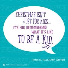 christmas isn t just for kids it s for remembering what it s like to be a kid with images quotable quotes christmas quotes what is like pinterest