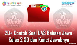 Lengkap 20 Contoh Soal Uas Bahasa Jawa Kelas 2 Sd Dan Kunci Jawabnya Terbaru Bospedia