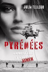 Pyrénées: Combattre et Aimer eBook : TELLEUR, Julia: Amazon.fr: Boutique  Kindle