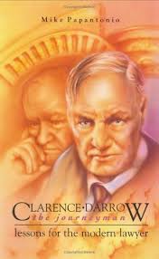 Clarence Darrow, the journeyman by Mike Papantonio