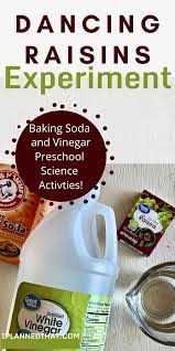 Easy Preschool Science Experiment With Baking Soda And Vinegar Science Experiments For Preschoolers Preschool Science Activities Dancing Raisins