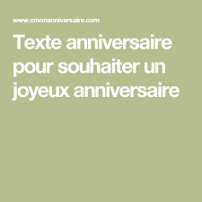 Texte Anniversaire Pour Souhaiter Un Joyeux Anniversaire Texte Anniversaire Message Anniversaire Message Joyeux Anniversaire