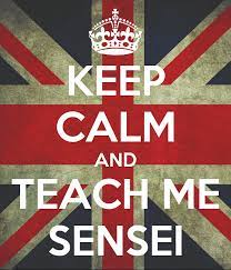 KEEP CALM AND TEACH ME SENSEI Poster | NICHOLAS | Keep Calm-o-Matic