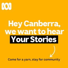 Aug 09, 2021 · abc news act brings you today's top stories, exclusive investigations and original reporting on the issues that matter to you. Abc Canberra Do You Have A Story You Ve Been Dying To Share The Team At Abc Canberra Is Coming To A Suburb Near You To Yarn About What Matters